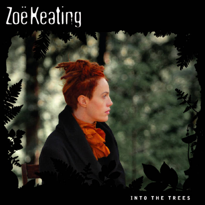 Zoe Keating: Into The Trees