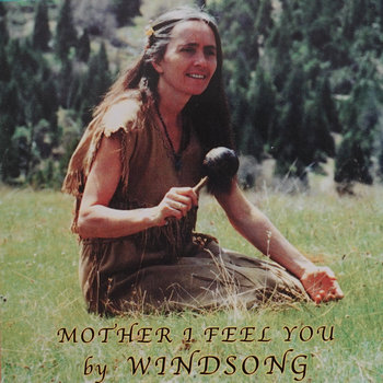 Windsong Martin: Mother I Feel You